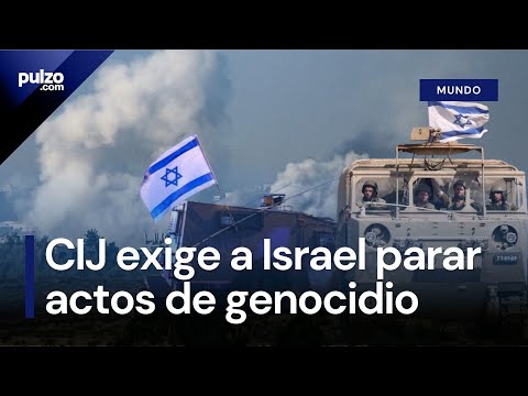 CIJ exige a Israel parar actos de genocidio | Pulzo