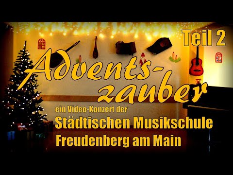 ADVENTSZAUBER 2020  Teil 2 - Das Videokonzert der Städtischen Musikschule Freudenberg am Main
