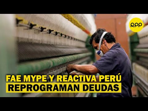 FAE Mype y Reactiva Perú: ¿Cómo realizo la reprogramación de deudas