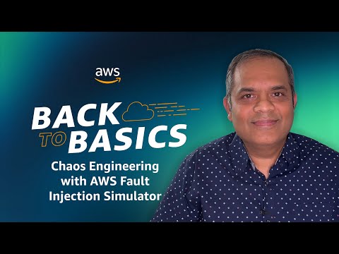 Back to Basics: Chaos Engineering with AWS Fault Injection Simulator