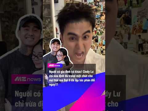 Cindy Lư vừa định đu trend một chút mà Đạt G đã phản đối ngay! | MZ NEWS #mznews #mznetwork
