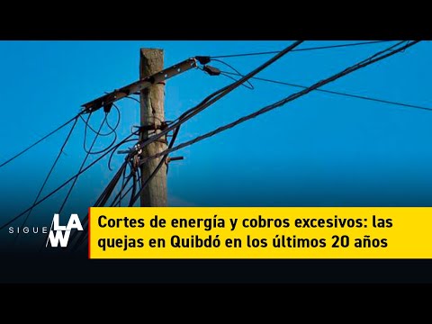 Cortes de energía y cobros excesivos: las quejas en Quibdó en los últimos 20 años