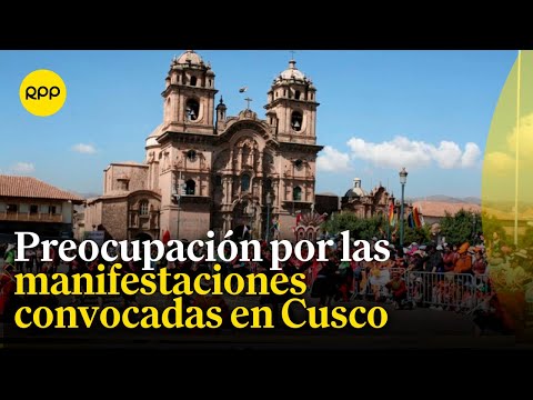 Cusco: Manifestaciones convocadas podrían afectar el turismo, señala John Gonzáles