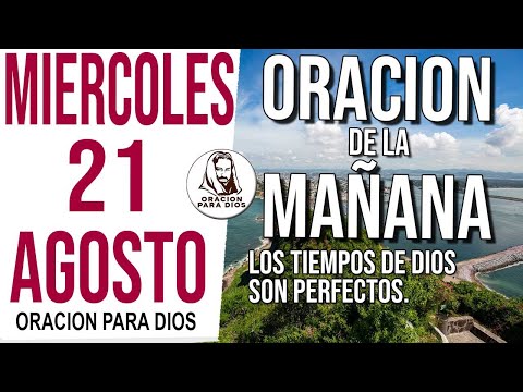 ?Oración de la Mañana de hoy Miercoles 21 de Agosto  2024