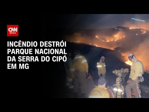 Incêndio destrói Parque Nacional da Serra do Cipó em MG | BASTIDORES CNN