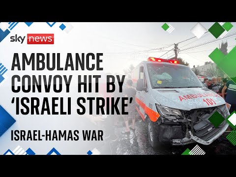 Israel-Hamas war: 'At least 15 people killed' in Israeli airstrike on ambulance convoy in Gaza