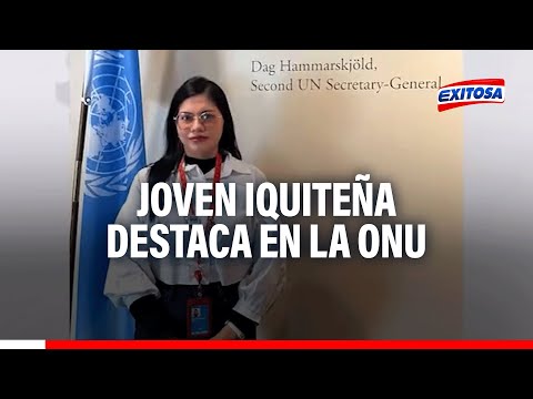 ¡Orgullo peruano! Joven iquiteña destaca en la ONU a nivel internacional