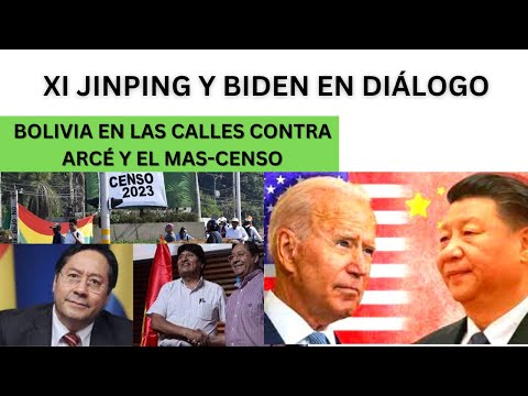 1) XI Y BIDEN SE ACERCAN 2) ¿QUÉ PASA EN BOLIVIA CON EL CENSO, Y EL GOBIERNO DEL MAS