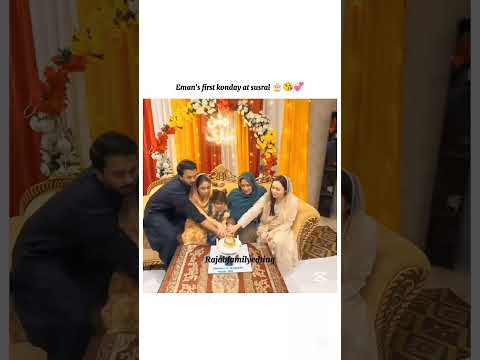 Eman's first konday at sasural 🎂😘💞#rajabfamily #editing
