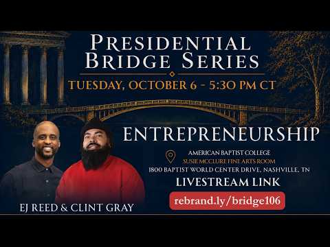 Tuesday Chapel + Entrepreneurship: Building with Purpose | Presidential Bridge Series