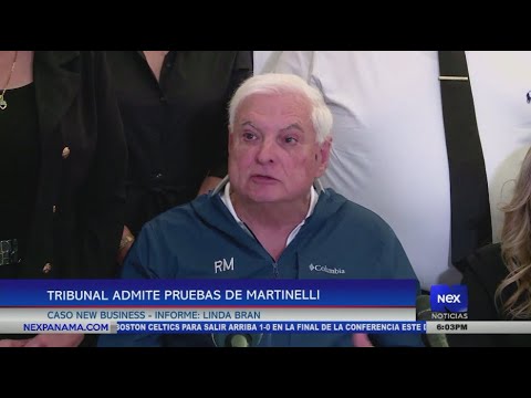 El tribunal admite pruebas del expresidente Ricardo Martinelli para el caso  New Business