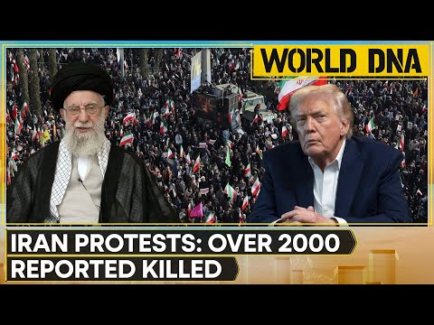 Iran Protests: Trump Says Help on the Way as Over 2000 Reported Killed | World DNA LIVE