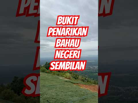 Bukit Penarikan Bahau Negeri Sembilan