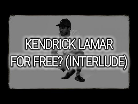 Kendrick Lamar - For Free? (Interlude)