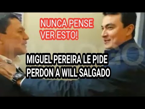 MIGUEL PEREIRA PIDE PERDON A WILL SALGADO! ESTO ES INCREIBLE!