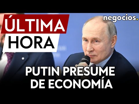 ÚLTIMA HORA | Putin dice que la economía rusa es la primera de Europa y la quinta de mundo