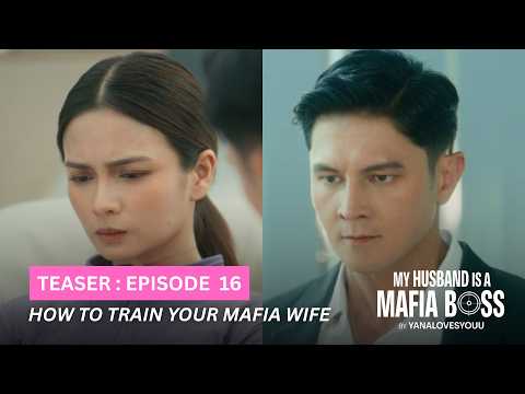 HOW TO TRAIN YOUR MAFIA WIFE | EPISODE 16: Teaser | MY HUSBAND IS A MAFIA BOSS