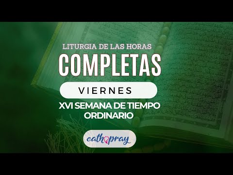 Oración de la noche (Completas), VIERNES 26 DE JULIO | XVI SEMANA DE TIEMPO ORDINARIO | #cathopray