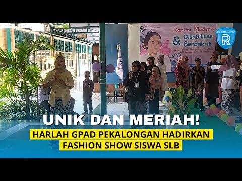 Unik dan Meriah! Harlah GPAD Pekalongan hadirkan Fashion Show Siswa SLB