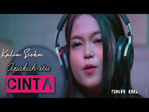 APAKAH ITU CINTA | KALIA SISKA ft SKA 86