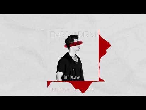Emre Yıldırım - Öyle Bakmasan (Official Lyric Video)