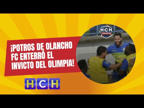 ¡Potros de Olancho FC enterró el invicto del Olimpia!
