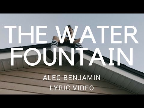 The Water Fountain | Alec Benjamin | Lyric Video