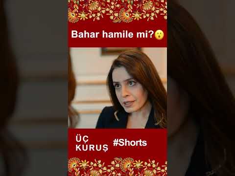 Üç Kuruş | Bahar Hamile Mi? 😲😳 #Shorts