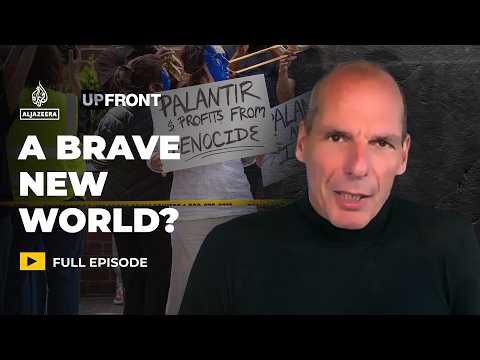 Varoufakis on Palantir, AI warfare, and the rise of tech lordism | UpFront