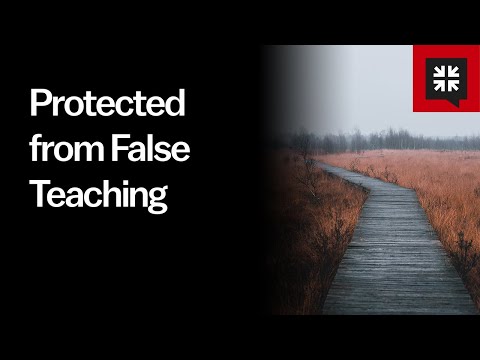 Protected from False Teaching // Ask Pastor John