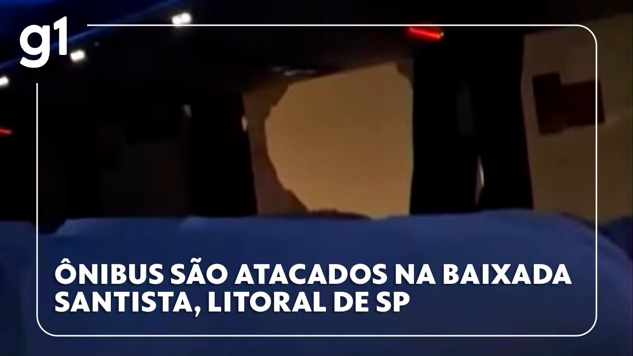 Ônibus são atacados na Baixada Santista, litoral de SP #g1