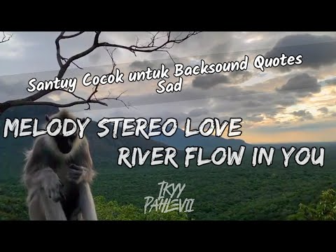 SANTUY - Melody Stereo Love X River Flow In You X Trop Tard ( Ikyy Pahlevii Remix )