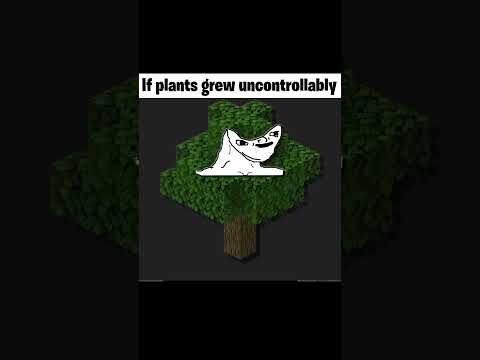 If plants grew uncontrollably 8 #minecraft