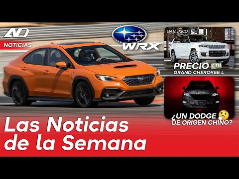El Subaru WRX 2022, el SUV chino de Dodge, precio de Grand Cherokee L en México y más... | Noticias