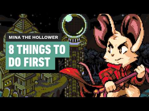 Mina the Hollower - 8 Things to Do First