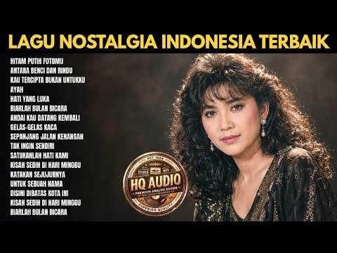 Lagu Nostalgia Terbaik Sepanjang Masa | Tembang Kenangan 80 - 90an Kembali ke Masa Lalu.