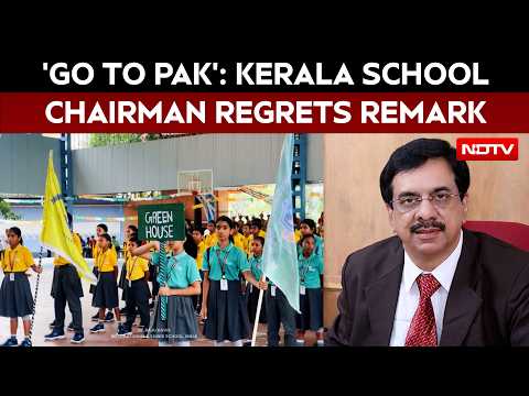 Kerala School News | Kerala School Chairman Regrets ‘Send Them To Pakistan’ Remark After Protests