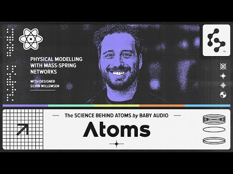 The Science Behind Atoms by Baby Audio - Technical Deep Dive with Silvin Willemsen