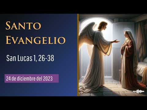 Evangelio del 24 de diciembre del 2023 según San Lucas 1, 26-38