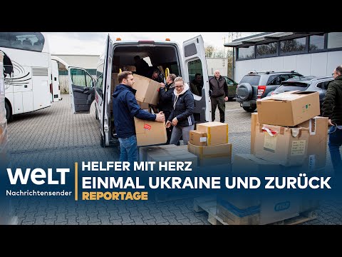 HELFER MIT HERZ: Einmal Ukraine und zurück | WELT Reportage