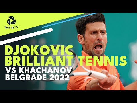 Tennis 🎾 Novak Djokovic Brilliant Tennis vs Karen Khachanov | Belgrade 2022 Highlights