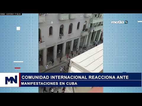 Comunidad internacional reacciona ante manifestaciones en Cuba 07-12-21