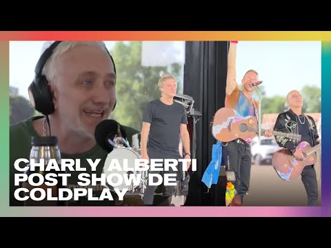 Charly Alberti post show de Coldplay: Nunca escuché una ovación tan emocionante #Perros2022