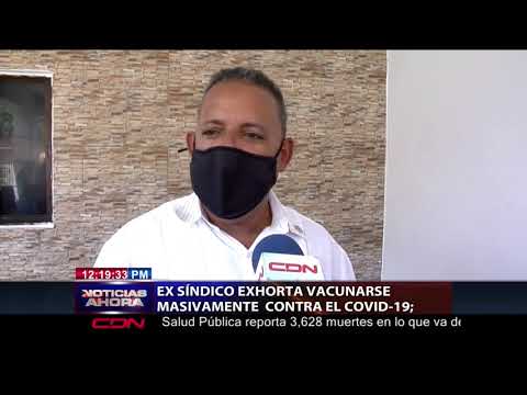 Ex síndico Sánchez Ramírez  exhorta vacunarse masivamente con el COVID 19