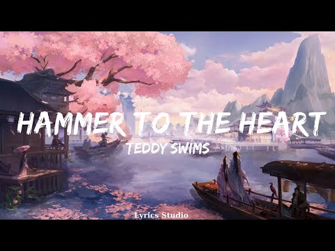 Teddy Swims - Hammer to the Heart (Lyrics)  || Music Parsons