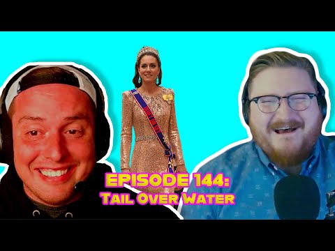 Royal Family Illnesses and Documentary Surprises | ep.144 Tail Over Water