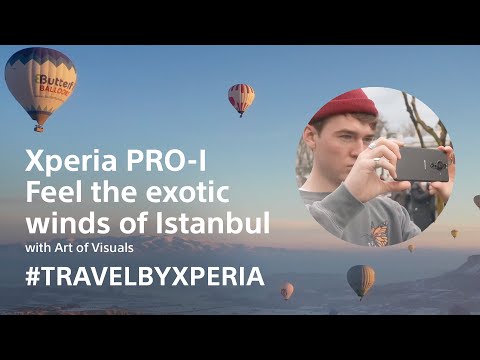 Xperia PRO-I – Feel the exotic winds of Istanbul with #TravelByXperia​