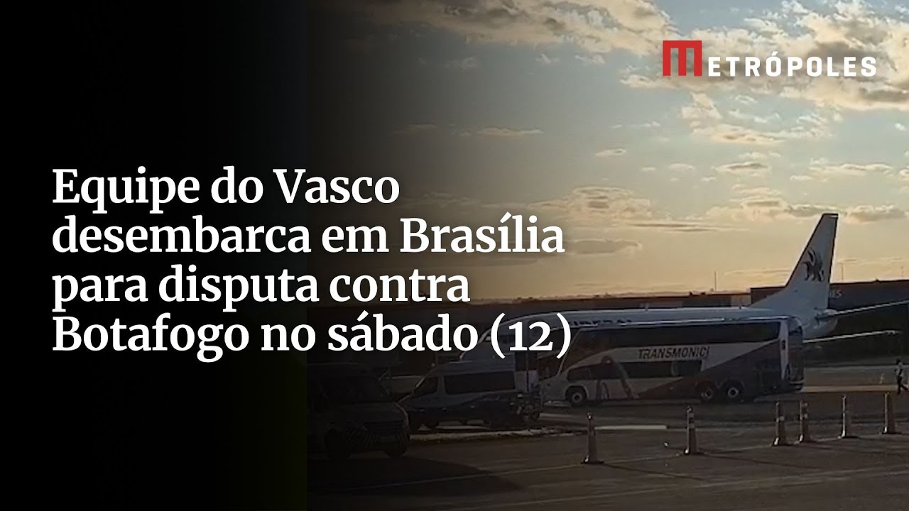 Equipe do Vasco desembarca em Brasília para disputa contra Botafogo no sábado 12