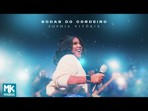 Sophia Vitória - Bodas do Cordeiro (Clipe Oficial MK Music)