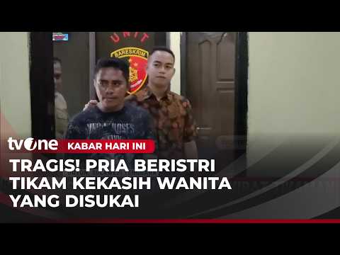 Tidak Terima Cinta Ditolak, Pria Tikam Kekasih Pujaan Hatinya | Kabar Hari Ini